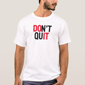 T-SHIRT "NE QUITTEZ PAS LA CITATION MOTIVÉE"