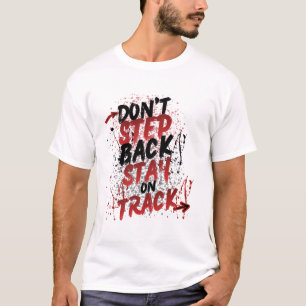 T-shirt Ne Reculez Pas Restez Sur La Bonne Voie - Grunge M