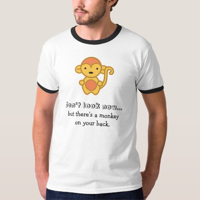 T-shirt Ne regardez pas maintenant, mais il y a un singe (Devant)