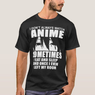 T-shirt Ne regardez pas toujours Animes - Humorisme Anime