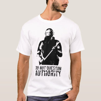 T-shirt ne remettez pas en cause l'autorité