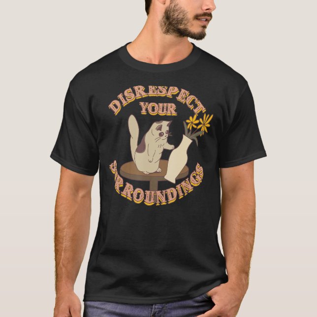 T-shirt Ne Respectez Pas Votre Chat Environnant (Devant)