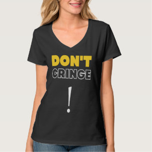 T-shirt Ne Restez Pas Figés  Phrase Cringe Gen Z Mème Crin