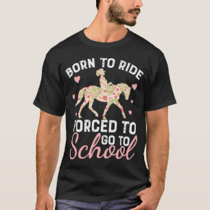 T-shirt Né Ride Cheval Forcé D'Aller À L'École Drôle 
