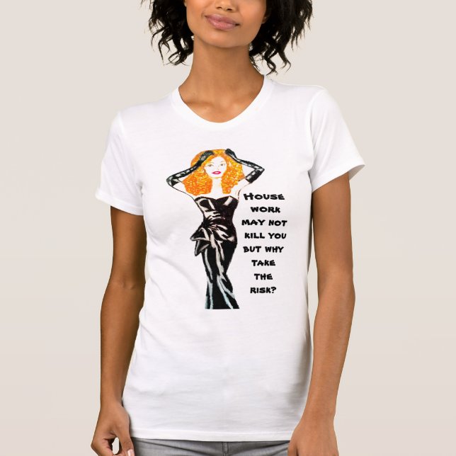 T-SHIRT NE RISQUEZ PAS LES TRAVAUX MÉNAGERS (Devant)