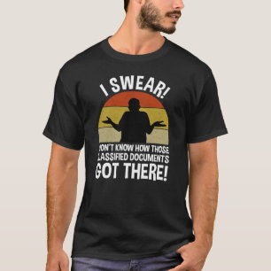 T-shirt Ne savez pas comment les documents classifiés sont