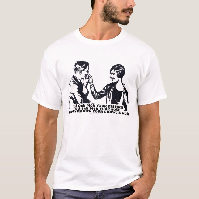 T-shirt Ne sélectionnez jamais le nez de votre ami (Devant)