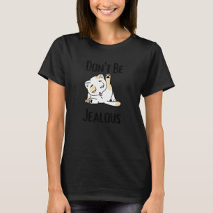 T-shirt Ne sois pas jaloux Chat qui se lèche Sarcasme
