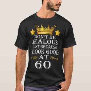 T-shirt Ne sois pas jaloux juste parce que j'ai l'air bon