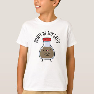 T-shirt Ne sois pas salé de soja drôle de sauce de soja