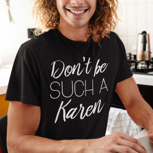 T-shirt Ne sois pas un Karen