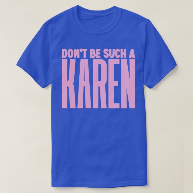 T-shirt Ne sois pas un Karen (Design devant)