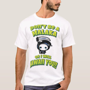 T-shirt Ne sois pas un Malaka ou je te Kawaii