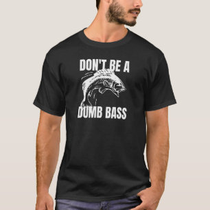 T-shirt 'Ne Sois Pas une Basse Idiote' - Pêche à l