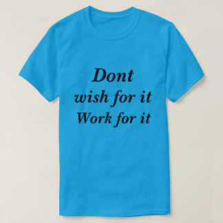 T-Shirt ne souhaite pas qu'il travaille pour elle