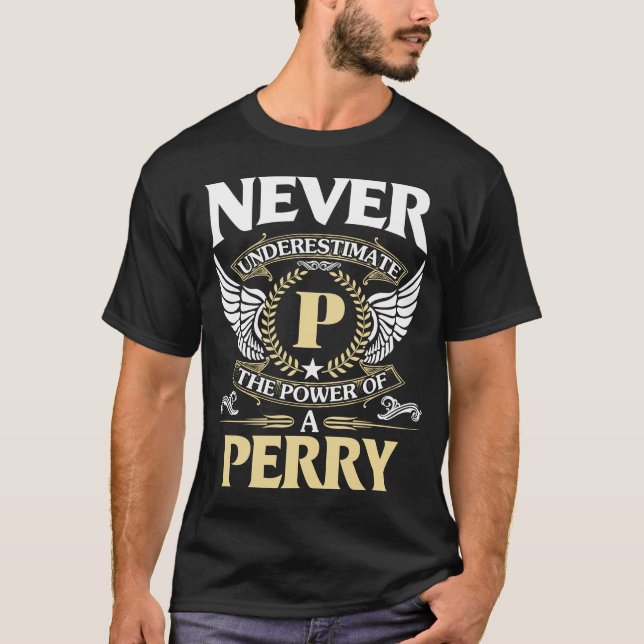 T-shirt Ne Sous-Estimez Jamais A La Puissance Du Nom PERRY (Devant)