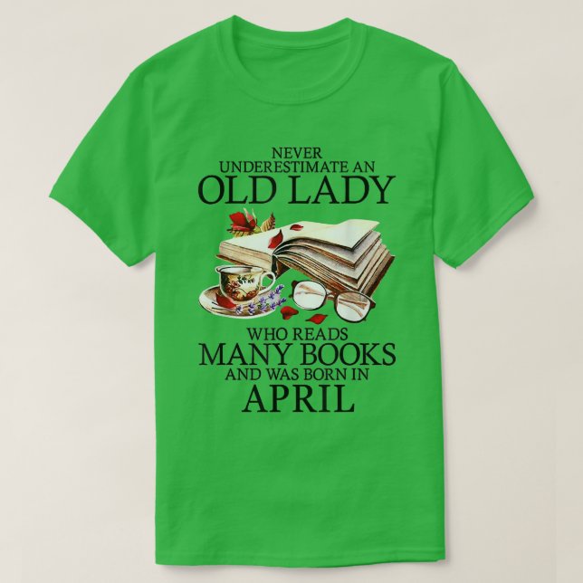 T-shirt Ne Sous-Estimez Jamais La Vieille Avril Qui Lit Ma (Design devant)