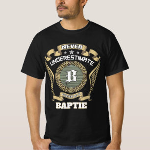 T-shirt Ne sous-estimez jamais le pouvoir d'un BAPTIE