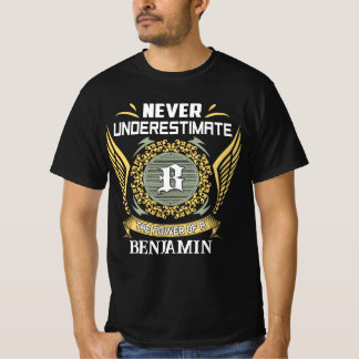 T-shirt Ne sous-estimez jamais le pouvoir d'un Benjamin
