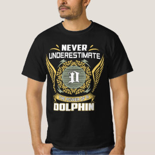 T-shirt Ne sous-estimez jamais le pouvoir d'un dauphin