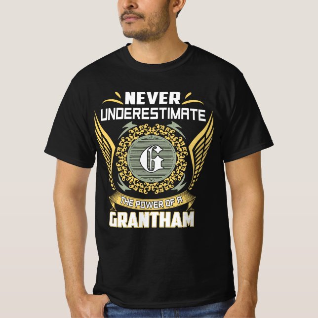 T-shirt Ne Sous-Estimez Jamais Le Pouvoir D'Un Grantham (Devant)