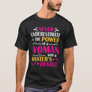 T-shirt Ne Sous-Estimez Jamais Le Pouvoir D'Une Femme Avec