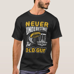 T-shirt Ne Sous-Estimez Jamais Le Vieux Guy Funny Disc Gol