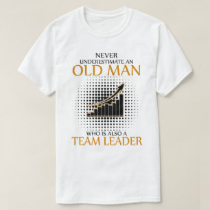 T-shirt Ne sous-estimez jamais un chef d'équipe