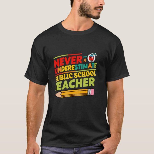 T-shirt Ne sous-estimez jamais un enseignant d'école publi (Devant)