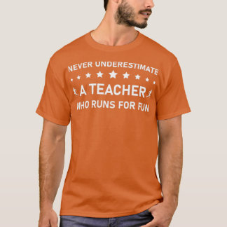 T-shirt Ne Sous-Estimez Jamais Un Enseignant Qui Fonctionn