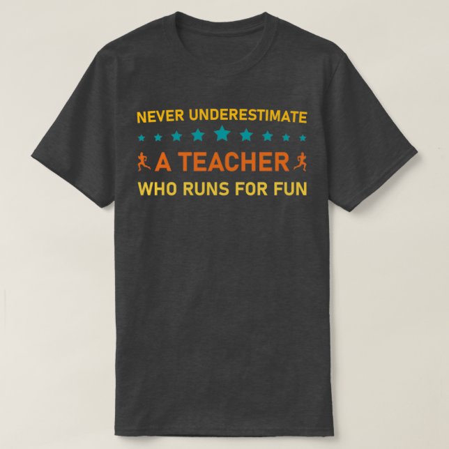 T-shirt Ne sous-estimez jamais un enseignant qui s'entraîn (Design devant)