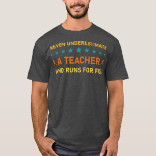 T-shirt Ne sous-estimez jamais un enseignant qui s'entraîn