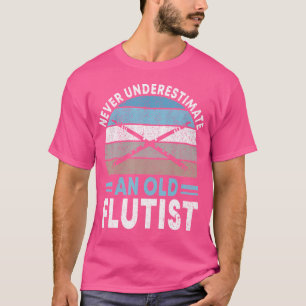 T-shirt Ne Sous-Estimez Jamais Un Joueur De Flûte Ancien