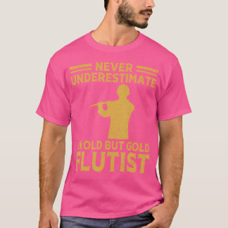 T-shirt Ne Sous-Estimez Jamais Un Joueur De Flûte Ancien