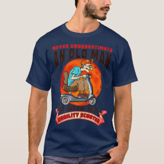 T-shirt Ne Sous-Estimez Jamais Un Scooter Mobilité Vieux
