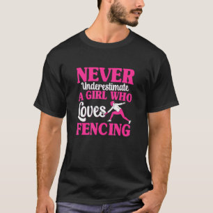 T-shirt Ne Sous-Estimez Jamais Un Sentir De Fille D'Escrim