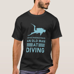 T-shirt Ne sous-estimez jamais un vieil homme à la plongée