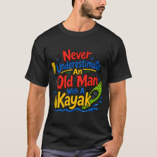 T-shirt Ne sous-estimez jamais un vieil homme avec un kaya