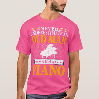 T-shirt Ne sous-estimez jamais un vieil homme avec un pian