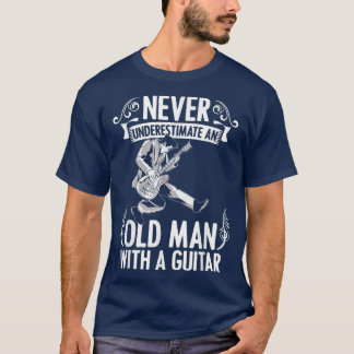 T-shirt Ne sous-estimez jamais un vieil homme avec une mus