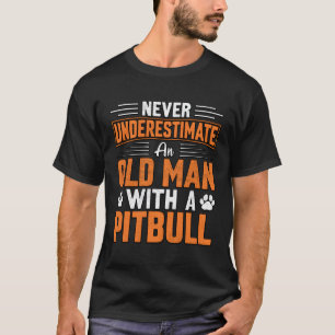T-shirt Ne Sous-Estimez Jamais Un Vieux Avec Un Pitbull