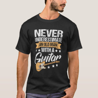 T-shirt Ne Sous-Estimez Jamais Un Vieux Avec Une Guitare G