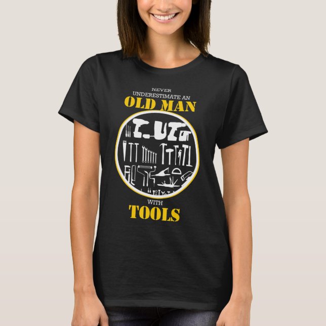 T-shirt Ne Sous-Estimez Jamais Un Vieux Homme Avec Des Out (Devant)