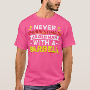 T-shirt Ne Sous-Estimez Jamais Un Vieux Homme Avec Une Bar