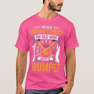 T-shirt Ne Sous-Estimez Jamais Un Vieux Homme Avec Une Tro