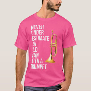 T-shirt Ne Sous-Estimez Jamais Un Vieux Homme Avec Une Tro