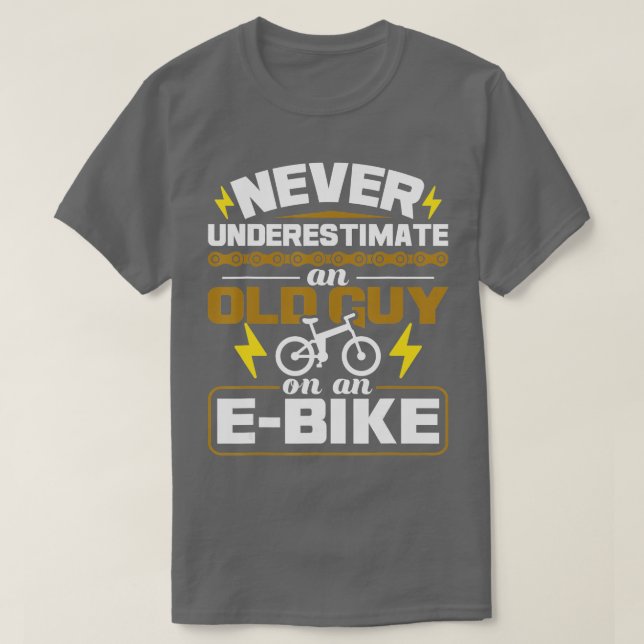T-shirt Ne Sous-Estimez Jamais Un Vieux Type Sur Un Éeke E (Design devant)