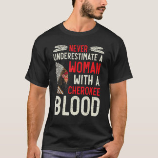 T-shirt Ne Sous-Estimez Jamais Une Femme Au Sang Cherokee