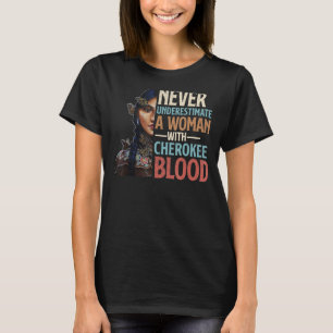 T-shirt Ne Sous-Estimez Jamais Une Femme Avec Cherokee Blo
