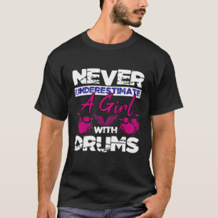 T-shirt Ne sous-estimez jamais une fille avec des tambours